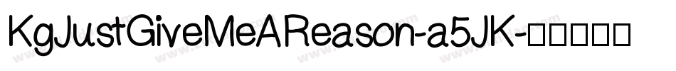 KgJustGiveMeAReason-a5JK字体转换