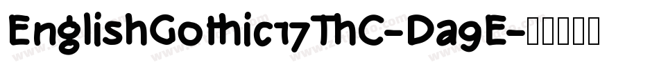 EnglishGothic17ThC-Da9E字体转换 EnglishGothic17ThC-Da9E字体转换