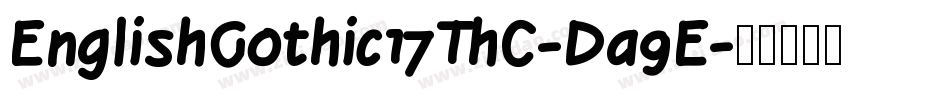 EnglishGothic17ThC-Da9E字体转换 EnglishGothic17ThC-Da9E字体转换