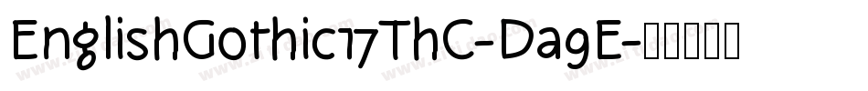 EnglishGothic17ThC-Da9E字体转换 EnglishGothic17ThC-Da9E字体转换