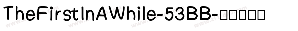 TheFirstInAWhile-53BB字体转换