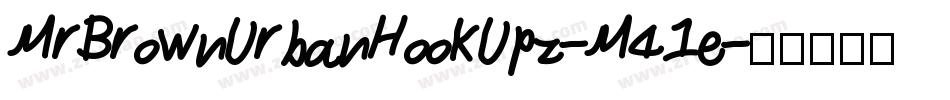 MrBrownUrbanHookUpz-M41e字体转换 MrBrownUrbanHookUpz-M41e字体转换