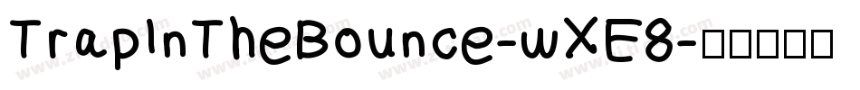 TrapInTheBounce-wXE8字体转换