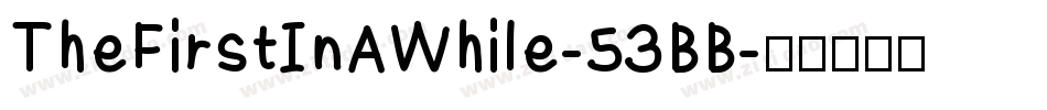 TheFirstInAWhile-53BB字体转换