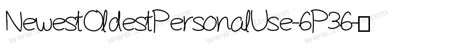 NewestOldestPersonalUse-6P36字体转换