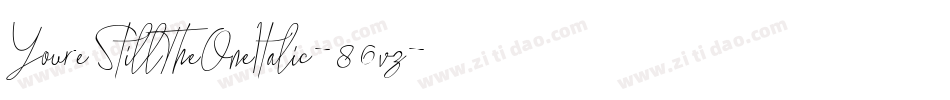 YoureStillTheOneItalic-86vz字体转换