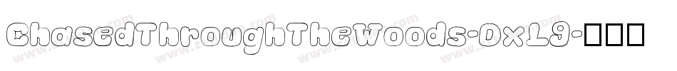 ChasedThroughTheWoods-DxL9字体转换