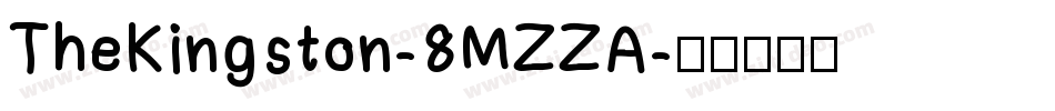 TheKingston-8MZZA字体转换 TheKingston-8MZZA字体转换