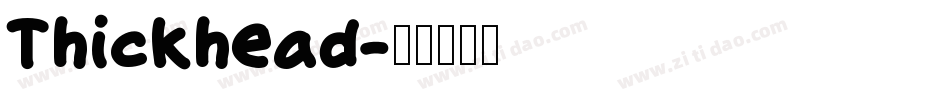 Thickhead字体转换