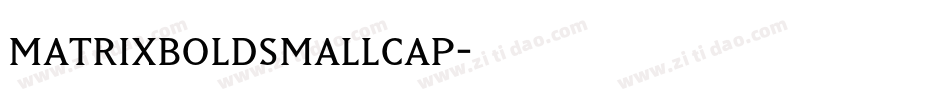 matrixboldsmallcap字体转换