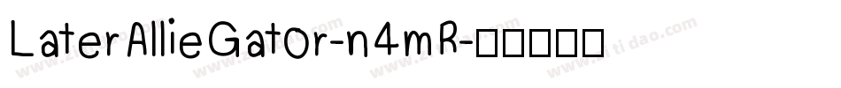 LaterAllieGator-n4mR字体转换