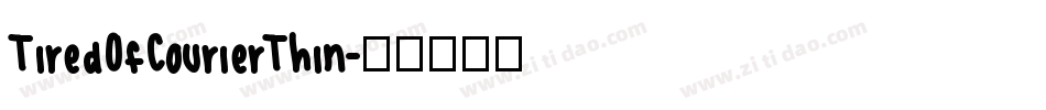 TiredOfCourierThin字体转换