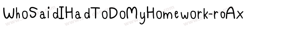 WhoSaidIHadToDoMyHomework-r0Ax字体转换