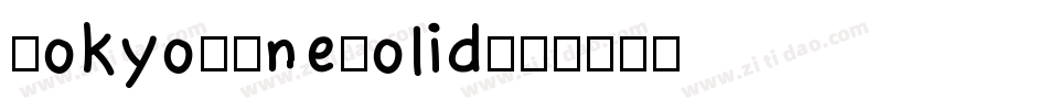 Tokyo-OneSolid字体转换