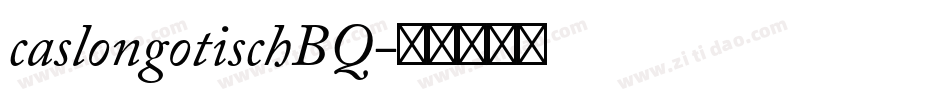 caslongotischBQ字体转换