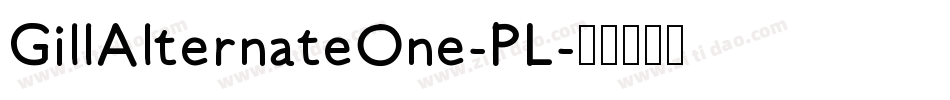 GillAlternateOne-PL字体转换