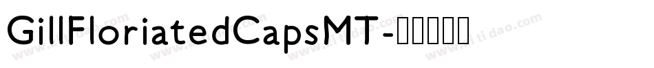 GillFloriatedCapsMT字体转换
