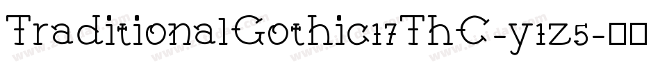 TraditionalGothic17ThC-y1z5字体转换