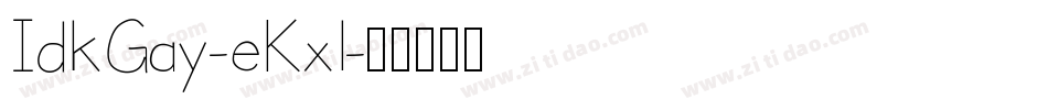 IdkGay-eKxl字体转换