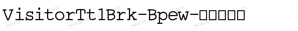 VisitorTt1Brk-Bpew字体转换