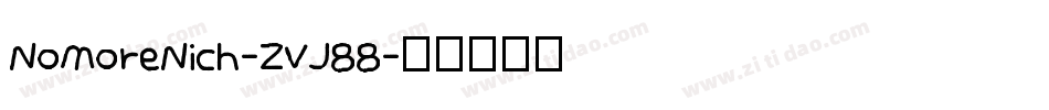 NoMoreNich-ZVJ88字体转换