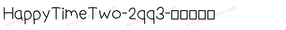 HappyTimeTwo-2qq3字体转换