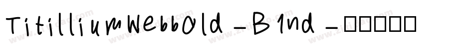 TitilliumWebbold-B1nd字体转换