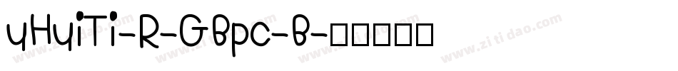 uHuiTi-R-GBpc-B字体转换