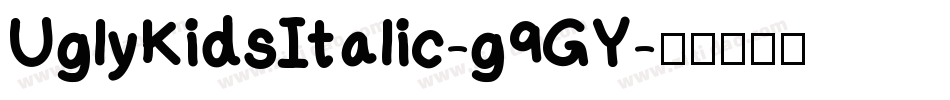 UglyKidsItalic-g9GY字体转换