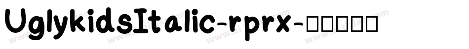 UglykidsItalic-rprx字体转换