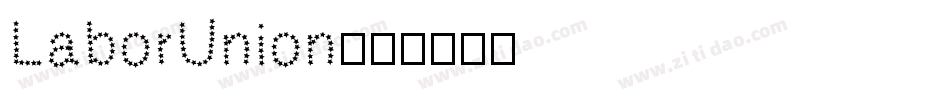 LaborUnion字体转换