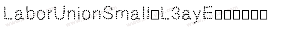 LaborUnionSmall-L3ayE字体转换