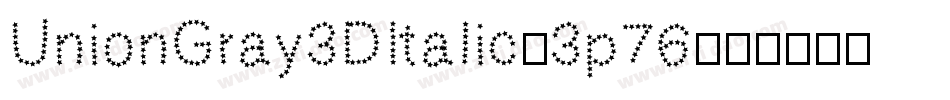 UnionGray3DItalic-3p76字体转换