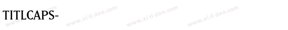 TITLCAPS字体转换