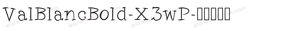 ValBlancBold-X3wP字体转换