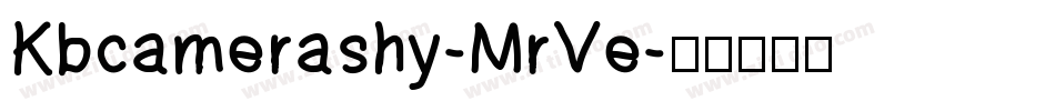 Kbcamerashy-MrVe字体转换