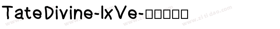 TateDivine-lxVe字体转换