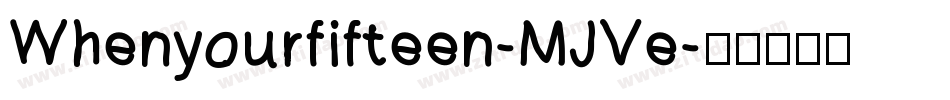 Whenyourfifteen-MJVe字体转换