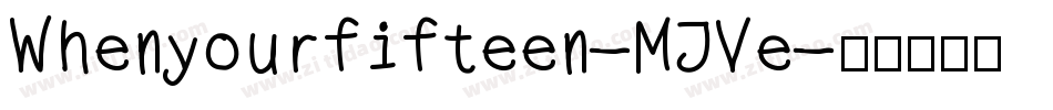 Whenyourfifteen-MJVe字体转换