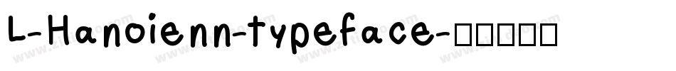 L-Hanoienn-typeface字体转换