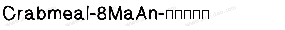 Crabmeal-8MaAn字体转换