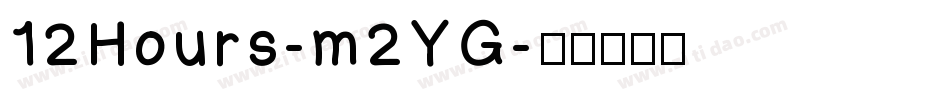 12Hours-m2YG字体转换