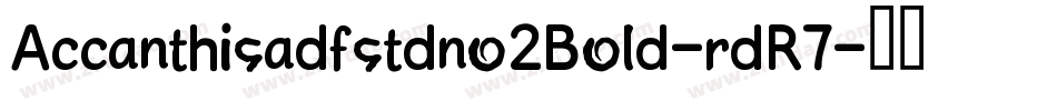 Accanthisadfstdno2Bold-rdR7字体转换