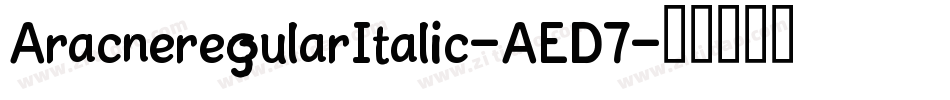 AracneregularItalic-AED7字体转换