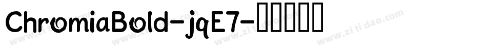 ChromiaBold-jqE7字体转换