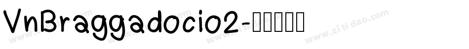 VnBraggadocio2字体转换