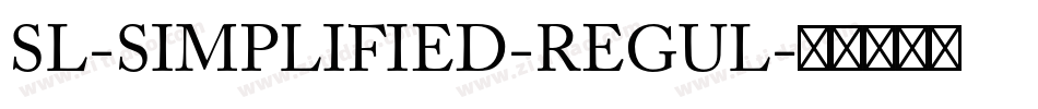 SL-SIMPLIFIED-REGUL字体转换