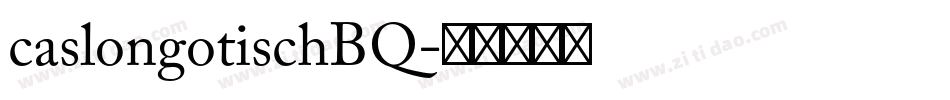 caslongotischBQ字体转换