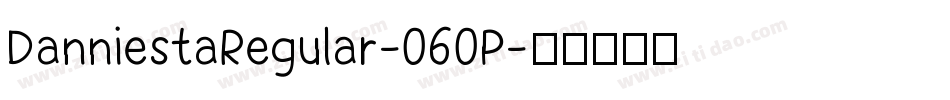 DanniestaRegular-060P字体转换