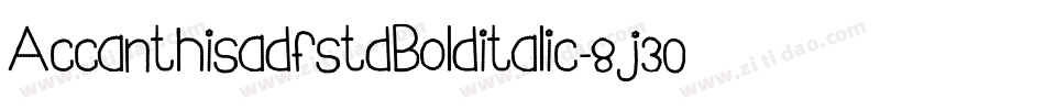 AccanthisadfstdBolditalic-8j30字体转换